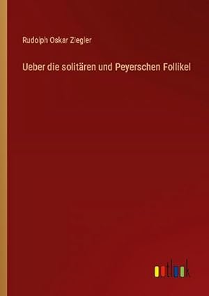 Immagine del venditore per Ueber die solitren und Peyerschen Follikel venduto da BuchWeltWeit Ludwig Meier e.K.