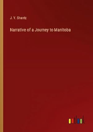 Seller image for Narrative of a Journey to Manitoba for sale by BuchWeltWeit Ludwig Meier e.K.