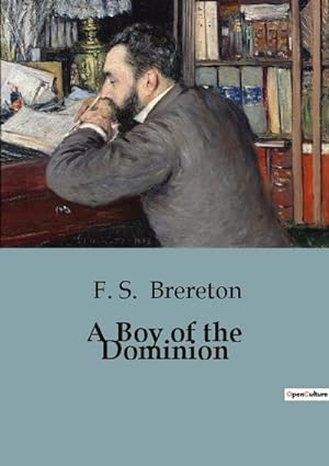 Imagen del vendedor de A Boy of the Dominion a la venta por BuchWeltWeit Ludwig Meier e.K.