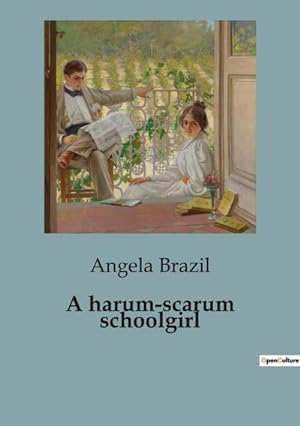 Imagen del vendedor de A harum-scarum schoolgirl a la venta por BuchWeltWeit Ludwig Meier e.K.