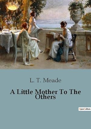 Imagen del vendedor de A Little Mother To The Others a la venta por BuchWeltWeit Ludwig Meier e.K.