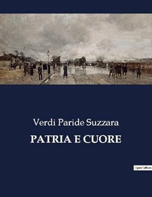Seller image for PATRIA E CUORE for sale by BuchWeltWeit Ludwig Meier e.K.