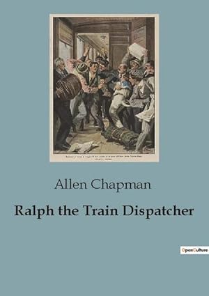 Seller image for Ralph the Train Dispatcher for sale by BuchWeltWeit Ludwig Meier e.K.