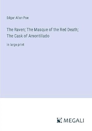 Seller image for The Raven; The Masque of the Red Death; The Cask of Amontillado for sale by BuchWeltWeit Ludwig Meier e.K.