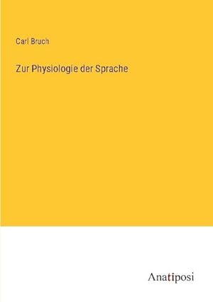 Bild des Verkufers fr Zur Physiologie der Sprache zum Verkauf von BuchWeltWeit Ludwig Meier e.K.