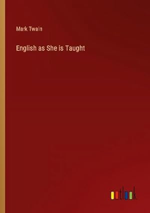 Seller image for English as She is Taught for sale by BuchWeltWeit Ludwig Meier e.K.