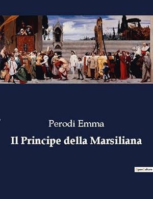 Imagen del vendedor de Il Principe della Marsiliana a la venta por BuchWeltWeit Ludwig Meier e.K.