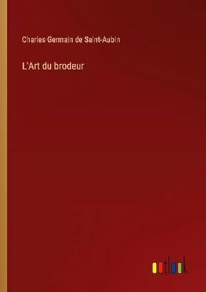 Seller image for L'Art du brodeur for sale by BuchWeltWeit Ludwig Meier e.K.