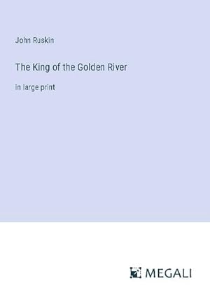 Seller image for The King of the Golden River for sale by BuchWeltWeit Ludwig Meier e.K.