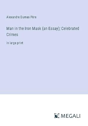 Seller image for Man in the Iron Mask (an Essay); Celebrated Crimes for sale by BuchWeltWeit Ludwig Meier e.K.