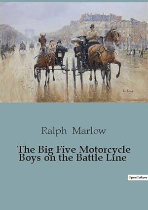 Seller image for The Big Five Motorcycle Boys on the Battle Line for sale by BuchWeltWeit Ludwig Meier e.K.