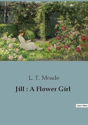 Seller image for Jill : A Flower Girl for sale by BuchWeltWeit Ludwig Meier e.K.