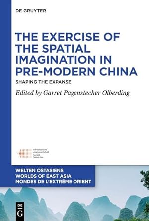 Image du vendeur pour The Exercise of the Spatial Imagination in Pre-Modern China mis en vente par BuchWeltWeit Ludwig Meier e.K.