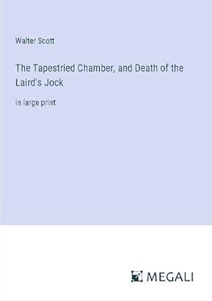 Seller image for The Tapestried Chamber, and Death of the Laird's Jock for sale by BuchWeltWeit Ludwig Meier e.K.