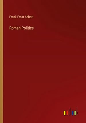 Immagine del venditore per Roman Politics venduto da BuchWeltWeit Ludwig Meier e.K.
