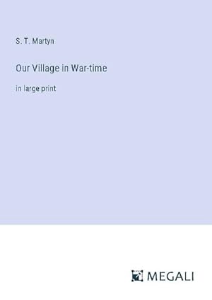 Seller image for Our Village in War-time for sale by BuchWeltWeit Ludwig Meier e.K.