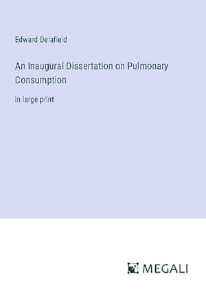 Imagen del vendedor de An Inaugural Dissertation on Pulmonary Consumption a la venta por BuchWeltWeit Ludwig Meier e.K.