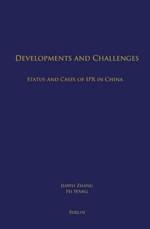 Bild des Verkufers fr Developments and Challenges: Status and Cases of IPR in China zum Verkauf von BuchWeltWeit Ludwig Meier e.K.
