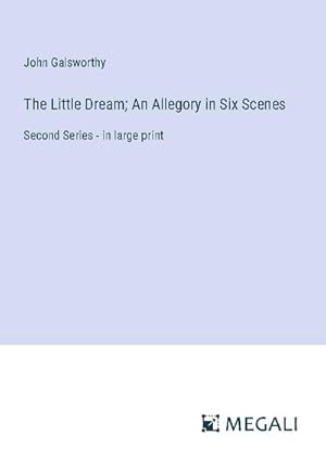 Seller image for The Little Dream; An Allegory in Six Scenes for sale by BuchWeltWeit Ludwig Meier e.K.