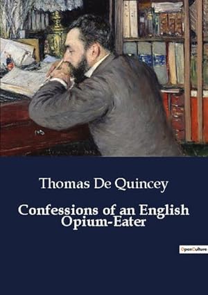 Imagen del vendedor de Confessions of an English Opium-Eater a la venta por BuchWeltWeit Ludwig Meier e.K.