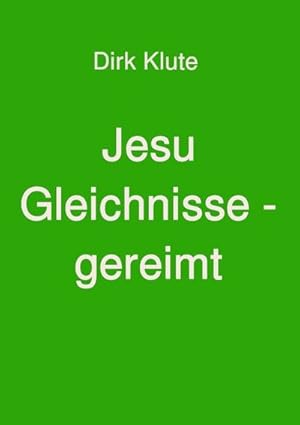 Imagen del vendedor de Jesu Gleichnisse - gereimt a la venta por BuchWeltWeit Ludwig Meier e.K.