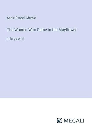 Seller image for The Women Who Came in the Mayflower for sale by BuchWeltWeit Ludwig Meier e.K.