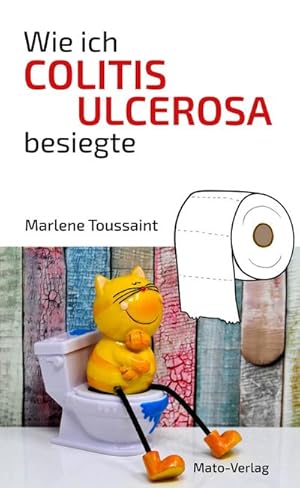 Seller image for Wie ich Colitis Ulcerosa besiegte for sale by BuchWeltWeit Ludwig Meier e.K.