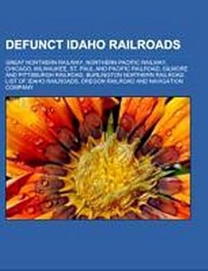 Bild des Verkufers fr Defunct Idaho railroads zum Verkauf von BuchWeltWeit Ludwig Meier e.K.