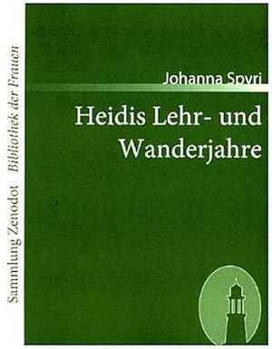 Imagen del vendedor de Heidis Lehr- und Wanderjahre a la venta por BuchWeltWeit Ludwig Meier e.K.