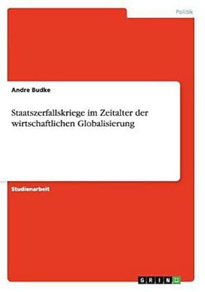 Bild des Verkufers fr Staatszerfallskriege im Zeitalter der wirtschaftlichen Globalisierung zum Verkauf von BuchWeltWeit Ludwig Meier e.K.