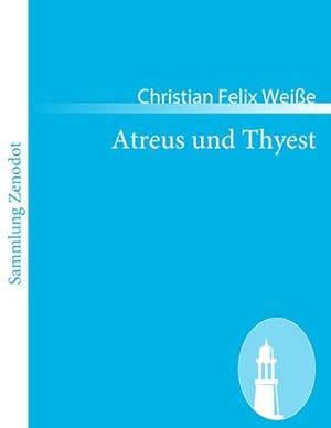 Image du vendeur pour Atreus und Thyest mis en vente par BuchWeltWeit Ludwig Meier e.K.