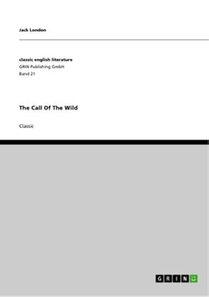 Bild des Verkufers fr The Call Of The Wild zum Verkauf von BuchWeltWeit Ludwig Meier e.K.