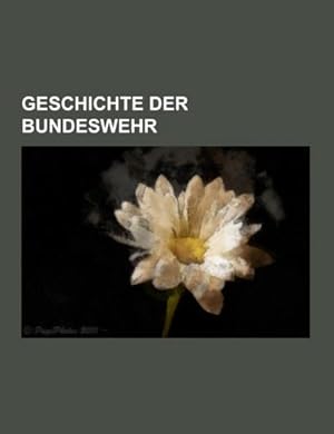 Seller image for Geschichte der Bundeswehr for sale by BuchWeltWeit Ludwig Meier e.K.