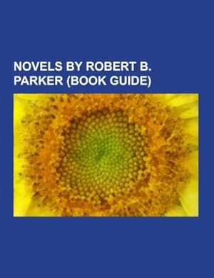 Seller image for Novels by Robert B. Parker (Book Guide) for sale by BuchWeltWeit Ludwig Meier e.K.