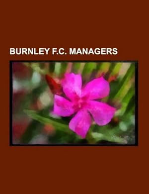 Bild des Verkufers fr Burnley F.C. managers zum Verkauf von BuchWeltWeit Ludwig Meier e.K.