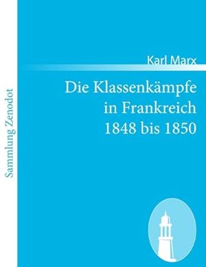 Seller image for Die Klassenkmpfe in Frankreich 1848 bis 1850 for sale by BuchWeltWeit Ludwig Meier e.K.