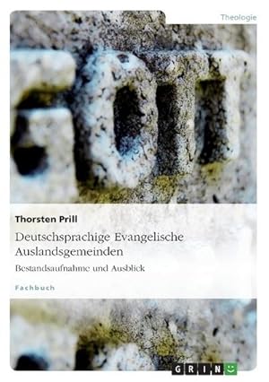 Seller image for Deutschsprachige Evangelische Auslandsgemeinden. Bestandsaufnahme und Ausblick for sale by BuchWeltWeit Ludwig Meier e.K.