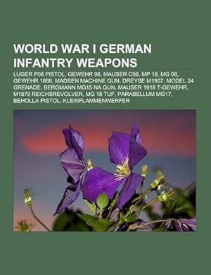 Bild des Verkufers fr World War I German infantry weapons zum Verkauf von BuchWeltWeit Ludwig Meier e.K.