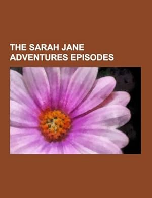 Seller image for The Sarah Jane Adventures episodes for sale by BuchWeltWeit Ludwig Meier e.K.