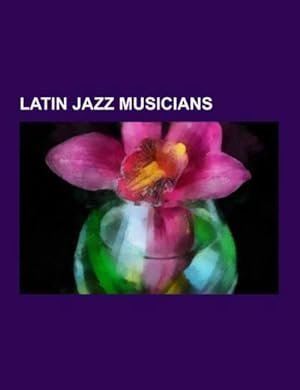 Bild des Verkufers fr Latin jazz musicians zum Verkauf von BuchWeltWeit Ludwig Meier e.K.