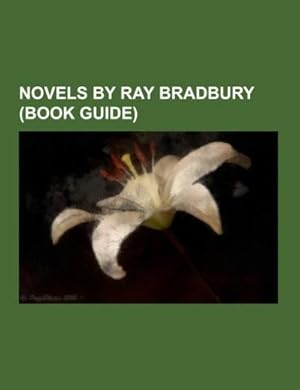 Seller image for Novels by Ray Bradbury (Book Guide) for sale by BuchWeltWeit Ludwig Meier e.K.