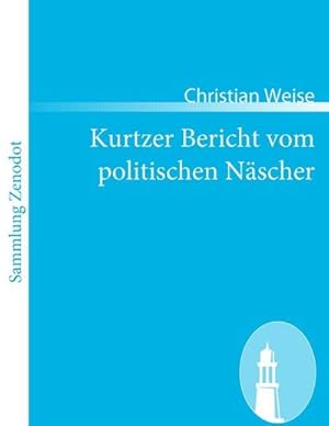 Seller image for Kurtzer Bericht vom politischen Nscher for sale by BuchWeltWeit Ludwig Meier e.K.