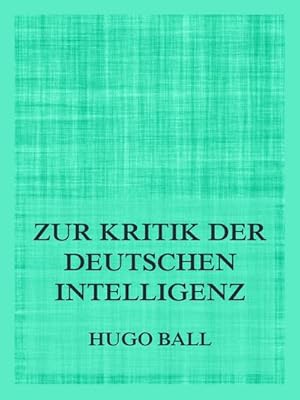 Bild des Verkufers fr Zur Kritik der deutschen Intelligenz zum Verkauf von BuchWeltWeit Ludwig Meier e.K.