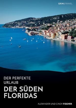 Imagen del vendedor de Der Sden Floridas: Miami, Key West und die Everglades a la venta por BuchWeltWeit Ludwig Meier e.K.