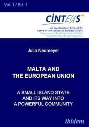 Bild des Verkufers fr Malta and the European Union. A small island state and its way into a powerful community zum Verkauf von BuchWeltWeit Ludwig Meier e.K.