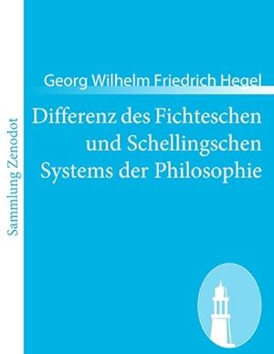 Seller image for Differenz des Fichteschen und Schellingschen Systems der Philosophie for sale by BuchWeltWeit Ludwig Meier e.K.