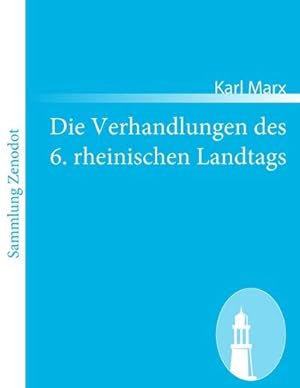Seller image for Die Verhandlungen des 6. rheinischen Landtags for sale by BuchWeltWeit Ludwig Meier e.K.