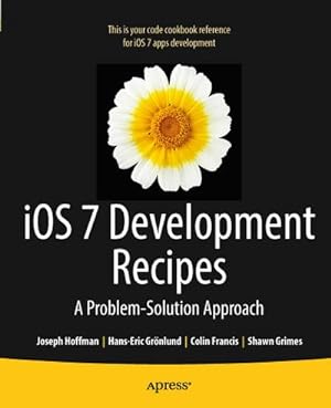 Image du vendeur pour IOS 7 Development Recipes: Problem-Solution Approach mis en vente par BuchWeltWeit Ludwig Meier e.K.