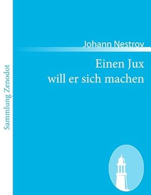 Image du vendeur pour Einen Jux will er sich machen mis en vente par BuchWeltWeit Ludwig Meier e.K.