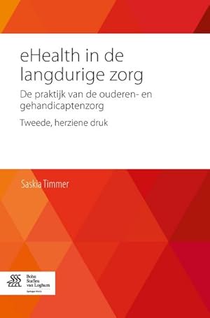 Immagine del venditore per Ehealth in de Langdurige Zorg: de Praktijk Van de Ouderen- En Gehandicaptenzorg venduto da BuchWeltWeit Ludwig Meier e.K.